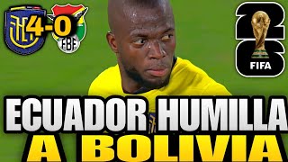 Ecuador HUMILLA a la selección Boliviana Ecuador 40 Bolivia Eliminatorias sudamericanas [upl. by Tap]