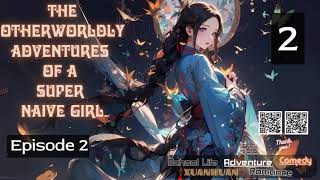 The Otherworldly Adventures of a Super Naive Girl Episode 2 Audio Heartfelt Tales Audiobook [upl. by Bekki]