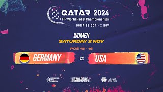 🇩🇪 GERMANY vs USA 🇺🇸  Women  POS 1516  FIP WORLD PADEL CHAMPIONSHIPS QATAR 2024 [upl. by Quintin]