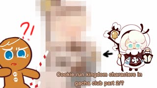 💫✨Cookie run kingdom characters in gacha club part 2🍪🌻 [upl. by Adigirb688]