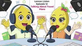 Learn English With Podcast Conversation Episode 12  Intermediate  Talking About Travel Plans [upl. by Yehsa]