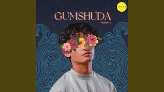 Gumshuda [upl. by Aneleh]