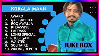 Best of Korala maan  Korala maan all songs  Korala Maan new songs  New Punjabi songs koralamaan [upl. by Eselehs]