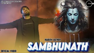 Sambhunath Official Video Harry Lather  Pinna Music  Latest Bholenath Song 2024 Bhole Baba [upl. by Tjaden913]