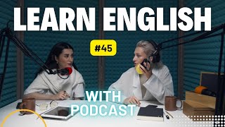 Learning English with episode 45 fun way to improve your language skills in just a few days [upl. by Keffer]