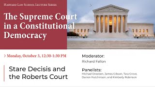 The Supreme Court in a Constitutional Democracy  Stare Decicis and the Roberts Court [upl. by Habeh]