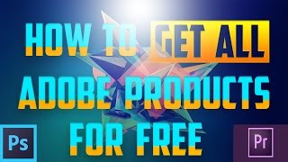 HOW TO GET ALL v2015 ADOBE PRODUCTS FOR FREE WORKING NOVEMBER 2016 [upl. by Trevlac]