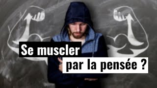 Développer sa force par la pensée 💪 Limagerie mentale pour quotmusclerquot le cerveau et le corps [upl. by Aramoix18]