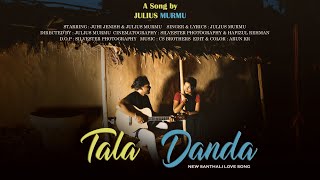 TALA DANDA  NEW SANTALI SONG 2022  JULIUS MURMU  JUHI JENISH  santali santalivideo [upl. by Assehc]