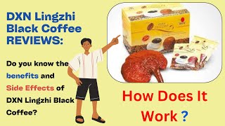 DXN Lingzhi Black Coffee Reviews Benefits Uses amp Side Effects [upl. by Eelloh]