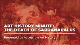 Art History Minute The Death of Sardanapalus [upl. by Brackett]