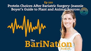 Ep 220  Protein Choices After Bariatric Surgery Jeannie Boyer’s Guide to Plant and Animal Sources [upl. by Malinde]