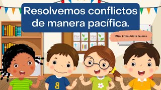 Resolvemos conflictos de manera pacífica [upl. by Putnem]