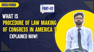 What is Procedure of Law Making of Congress in America Part 2 in Hindi Urdu [upl. by Nosreffej]