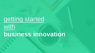 getting started with business innovation [upl. by Cavan]