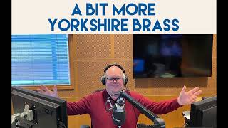 A Bit More Yorkshire Brass 221 [upl. by Hoover]