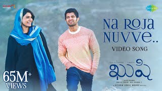 Na Roja Nuvve  Video Song  Kushi  Vijay Deverakonda  Samantha Ruth Prabhu  Hesham Abdul Wahab [upl. by Martha]