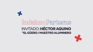 Indalum Partners  Euralum 4000 Invitado Maestro Güero [upl. by Chemaram]