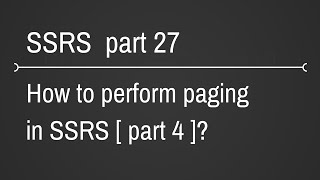 SSRS Pagination Part 27 [upl. by Fidelas]