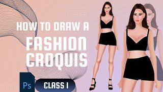 quotStep by Step Fashion Croquis Drawing in Photoshopquot Class 1 [upl. by Ahsimin]