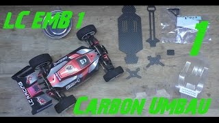 LC Racing Buggy EMB1 Umbau  Carbon Kit  Teil 1  Full HD [upl. by Consuela155]