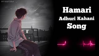 Hamari adhuri kahani song  Arijit Singh Jeet gannguli  MR hasan editor  2k [upl. by Enaillil]