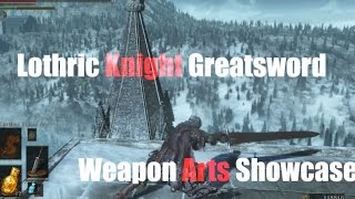 Dark Souls 3 Lothric Knight Greatsword  Weapon Arts Showcase [upl. by Junie95]