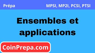 Cours ensembles et applications prépa MPSI MP2I PCSI PTSI [upl. by Hollister]