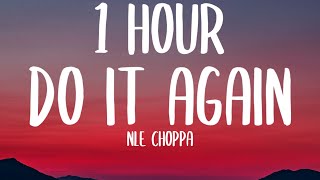 NLE Choppa  Do It Again 1 HOURLyrics Ft 2Rare Tiktok Song [upl. by Wiebmer]