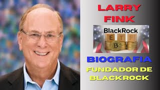 LARRY FINK ¿El Hombre Más Poderoso en Wall Street BIOGRAFÍA del fundador de BlackRock [upl. by Clawson]