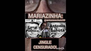 MARIAZINHA O JINGLE CENSURADO politica eleição2024 mariadorosario [upl. by Candless]