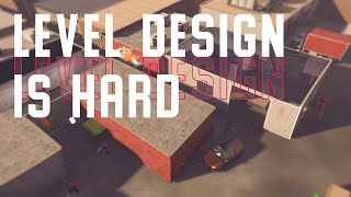 LEVEL DESIGN IS HARD [upl. by Christian]