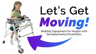 Guide to Medical Mobility Equipment for People with Developmental Disabilities [upl. by Ama]