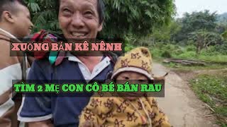 Gian Nan Xuống Bản Kê Nênh Tìm Nhà 2 Mẹ Con Cô Bé Bán Rau [upl. by Shamrao721]