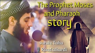 Best Quran recitation to The Prophet Moses and Pharaoh story by Raad alkurdi [upl. by Luar]