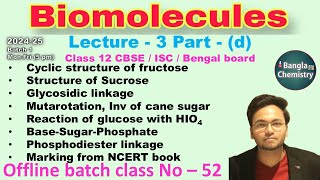 Biomolecules Batch1 L3dClass 12 Mutarotation Inversion cane sugar glycosidic phosphodiester [upl. by Calvin683]