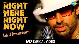 Right Here Right Now  Lyrical  Bluff Master  Abhishek Bachchan  Priyanka Chopra  HD Video [upl. by Spearman]