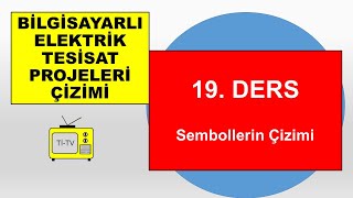 BİLGİSAYARLI ELEKTRİK TESİSAT PROJELERİ ÇİZİMİ 19 DERS SEMBOLLERİN ÇİZİMİ [upl. by Eniamrej489]