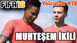 BU İKİLİYE DİKKAT  FIFA 18 YOLCULUK 13 [upl. by Stoughton963]