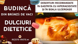 Dulciuri dietetice Budincă din brânză de vaci  Deserturi recomandate în gastrită și ulcer [upl. by Dorothea]