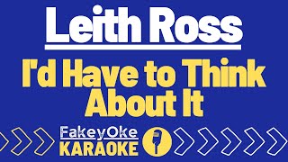 Leith Ross  Id Have to Think About It Karaoke [upl. by Royd582]