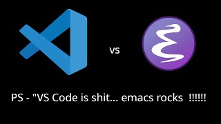 Emacs vs VS Code [upl. by Nohtanoj]