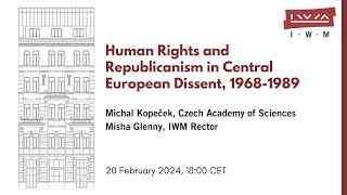 MICHAL KOPEČEK Human Rights and Republicanism in Central European Dissent 19681989 [upl. by Arbua160]