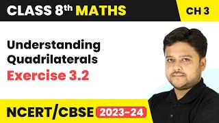 Understanding Quadrilaterals  Exercise 32  Class 8 Maths Chapter 3  CBSE 202425 [upl. by Esital]