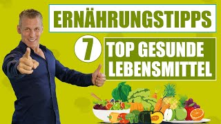 Ernährungstipps 7 TOP gesunde Lebensmittel [upl. by Sisile]