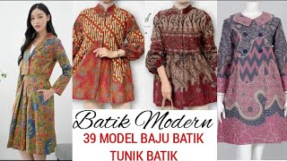 39 MODEL BAJU BATIK TUNIK BATIKATASAN BATIK  Batik Modern 💃👗 [upl. by Adim]