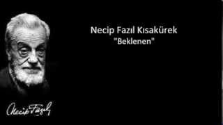 Necip Fazıl Kısakürek  Beklenen [upl. by Siuol]