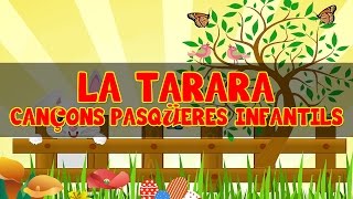 LA TARARA Cançons Pasqüeres Infantils Populars JOAN PETIT Musica Infantil Canciones de Pascua [upl. by Katushka201]