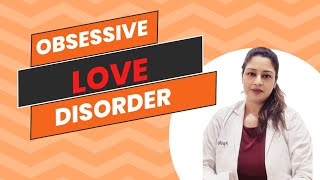 Obsessive Love Disorder  A mental problem or a term  obsessivelovedisorder [upl. by Hahnke]