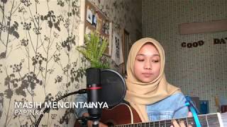 Masih mencintainya  papinka cover [upl. by Ahsieat]